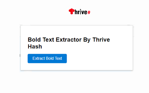 Bold Text Extractor By Thrive Hash from Chrome web store to be run with OffiDocs Chromium online Bold Text Extractor By Thrive Hash from Chrome web store to be run with OffiDocs Chromium online