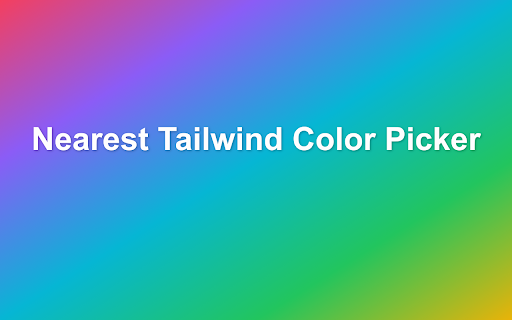 Nearest Tailwind Color Picker from Chrome web store to be run with OffiDocs Chromium online Nearest Tailwind Color Picker from Chrome web store to be run with OffiDocs Chromium online