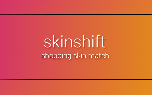 skinshift: Shopping Skin Match from Chrome web store to be run with OffiDocs Chromium online skinshift: Shopping Skin Match from Chrome web store to be run with OffiDocs Chromium online