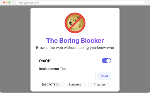 The Boring Blocker from Chrome web store to be run with OffiDocs Chromium online The Boring Blocker from Chrome web store to be run with OffiDocs Chromium online
