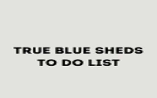 TRUE BLUE SHEDS To Do List from Chrome web store to be run with OffiDocs Chromium online TRUE BLUE SHEDS To Do List from Chrome web store to be run with OffiDocs Chromium online
